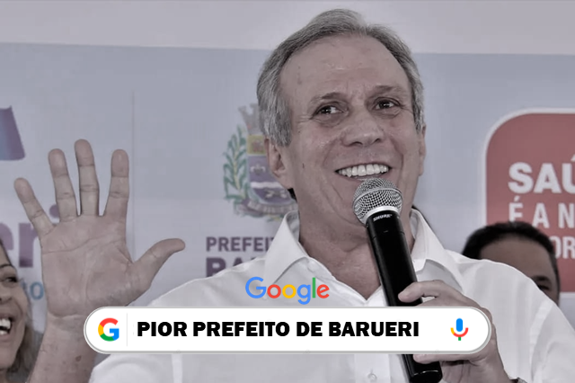 Buscas no Google apresentam Gil Arantes como pior prefeito de Barueri